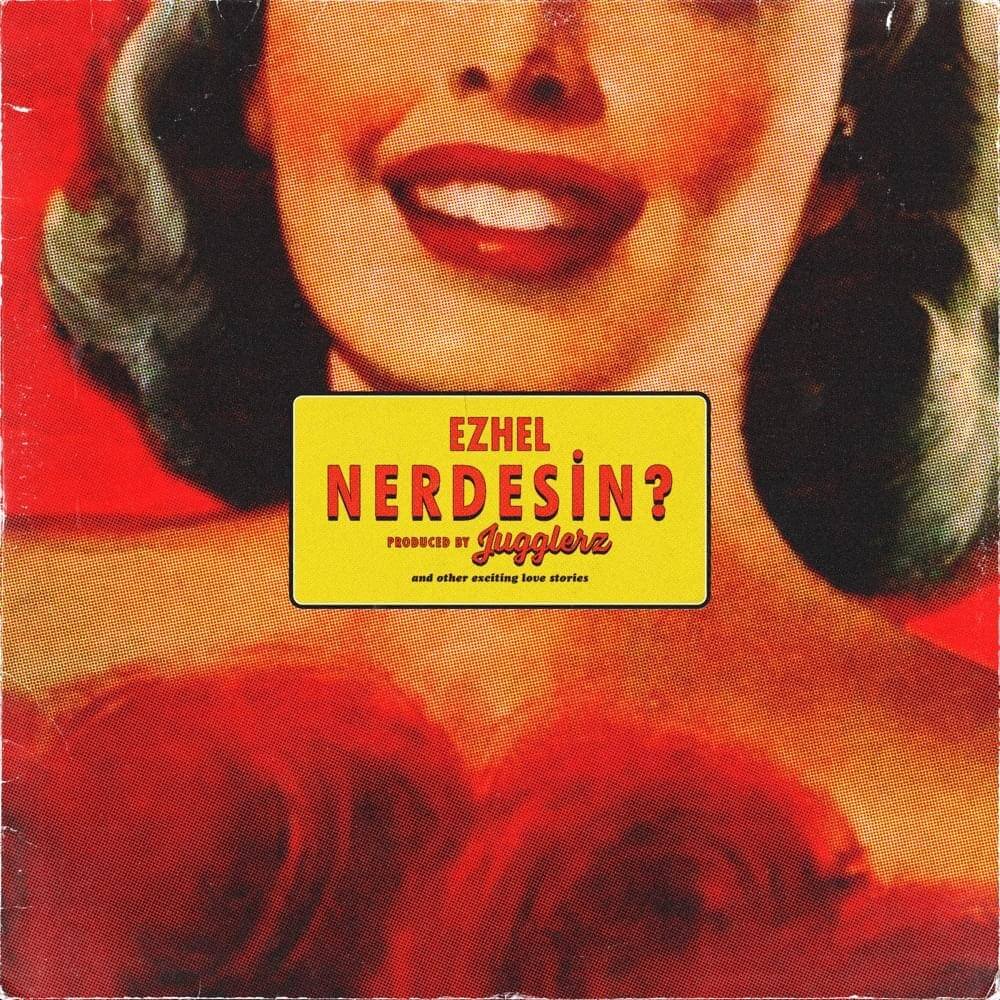 متن آهنگ Nerdesin از Ezhel