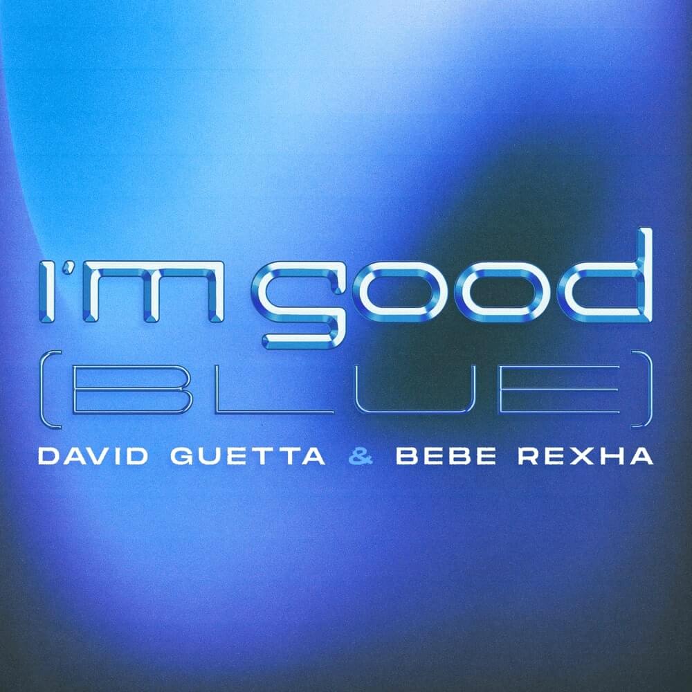 متن آهنگ I'm Good (Blue) از David Guetta